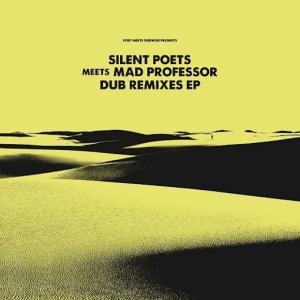 SILENT POETS meets MAD PROFESSOR DUB REMIXES EP