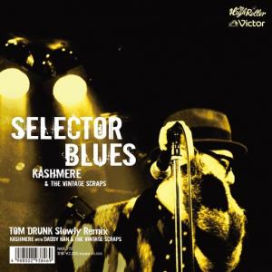 SELECTOR BLUES / TOM DRUNK Slowly Remix