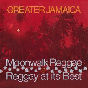 GREATER JAMAICA MOONWALK REGGAE / REGGAY AT ITS BEST(2CD)