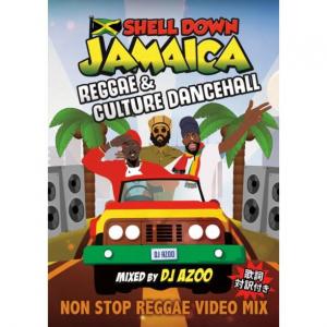 SHELL DOWN JAMAICA Vol.5 : Reggae & Culture Dancehall