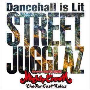 STREET JUGGLAZ -Dancehall is Lit-