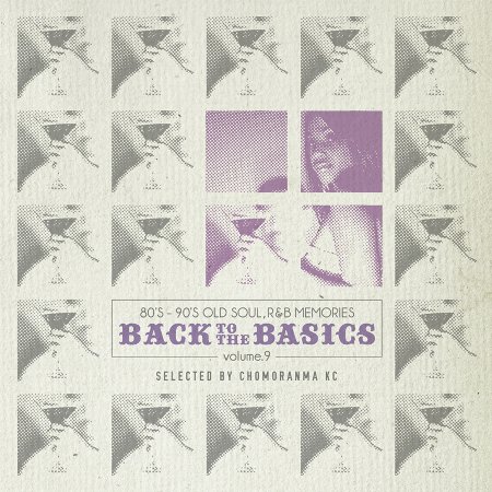 BACK TO THE BASICS Vol.9 : 80's-90'sOld Soul R&B Memories