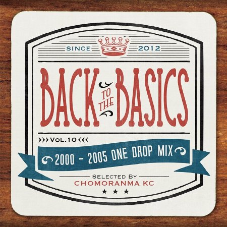 BACK TO THE BASICS Vol.10 : 2000-05One Drop Mix