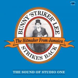 BUNNY "STRIKER" LEE STRIKES BACK : The Sound Of Studio One