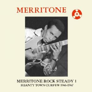 MERRITONE ROCK STEADY 1 : Shanty Town Curfew 1966-67(2LP)