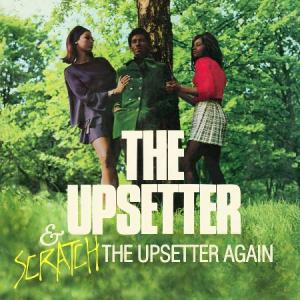 THE UPSETTER & SCRATCH THE UPSETTER AGAIN