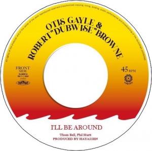 I’LL BE AROUND / DUB VOCAL　(5/24発売)