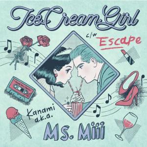 ICE CREAM GIRL / ESCAPE (5/27発売)