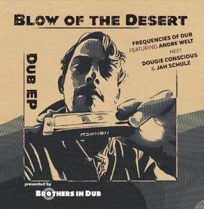 BLOW OF THE DESERT DUB E.P.(180g Vinyl/300 LTD Copies)