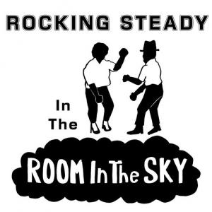 ROCKING STEADY in the ROOM IN THE SKY