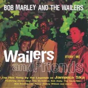 WAILERS AND FRIENDS : Top Hits Sung By The Legends Of Jamaican Ska