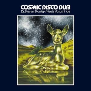 Dr. STEVEN STANLEY meets YASUSHI IDE : COSMIC DISCO DUB