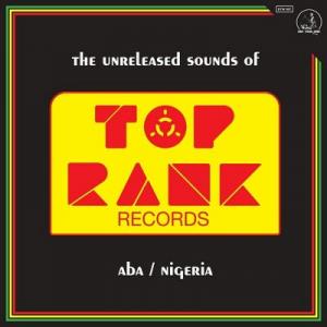 UNRELEASED SOUNDS OF TOP RANK RECORDS : ABA - NIGERIA