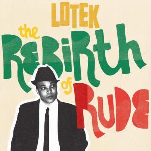 THE REBIRTH OF RUDE (Color Vinyl)