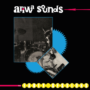 ARIWA SOUNDS : THE EARLY SESSIONS