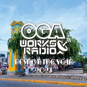 OGA WORKS RADIO MIX Vol.21 : Best Of The Year 2023