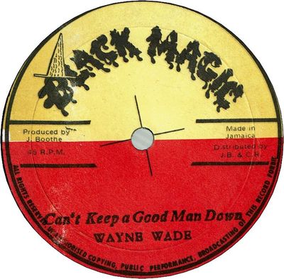 CAN'T KEEP A GOOD MAN DOWN (VG+) / OUR DAY WILL COME (VG+)