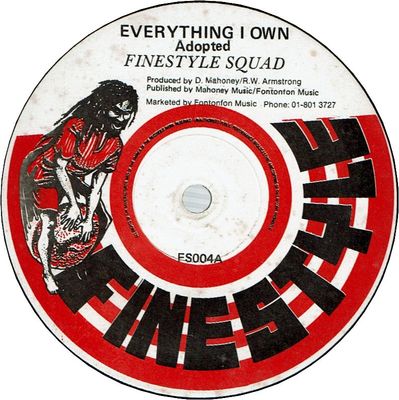 EVERYTHING I OWN (VG+) / FINESTYLE DUB VERSION (VG+)