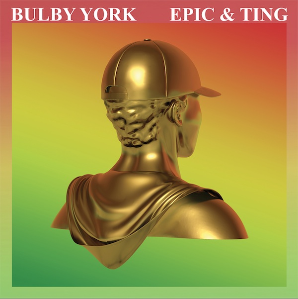 BULBY YORK - EPIC & TING
