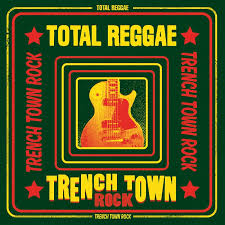 TOTAL REGGAE : Trench Town Rock(2CD)