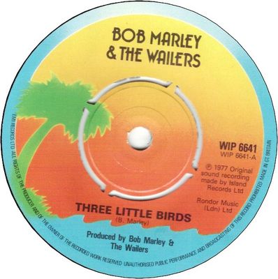 THREE LITTLE BIRDS (VG+) / EVERY NEED GOT AN EGO TO FEED (VG+)