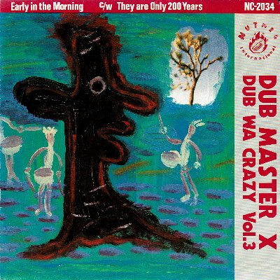 DUB WA CRAZY Vol.3 : EARLY IN THE MORNING (EX) / THEY ARE ONLY 2000 YEARS (EX)