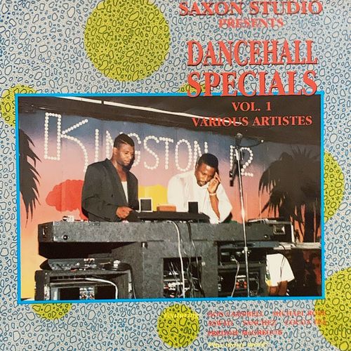 SAXON STUDIO presents DANCEHALL SPECIALS Vol.1